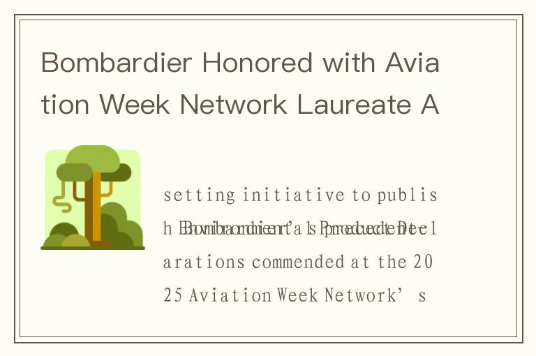 Bombardier Honored with Aviation Week Network Laureate Award for Environmental Stewardship