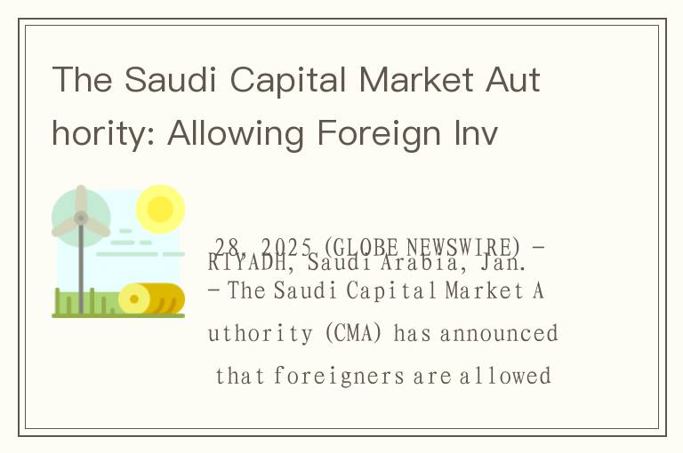 The Saudi Capital Market Authority: Allowing Foreign Investment in Real Estate Listed Companies Oper