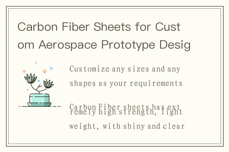 Carbon Fiber Sheets for Custom Aerospace Prototype Design